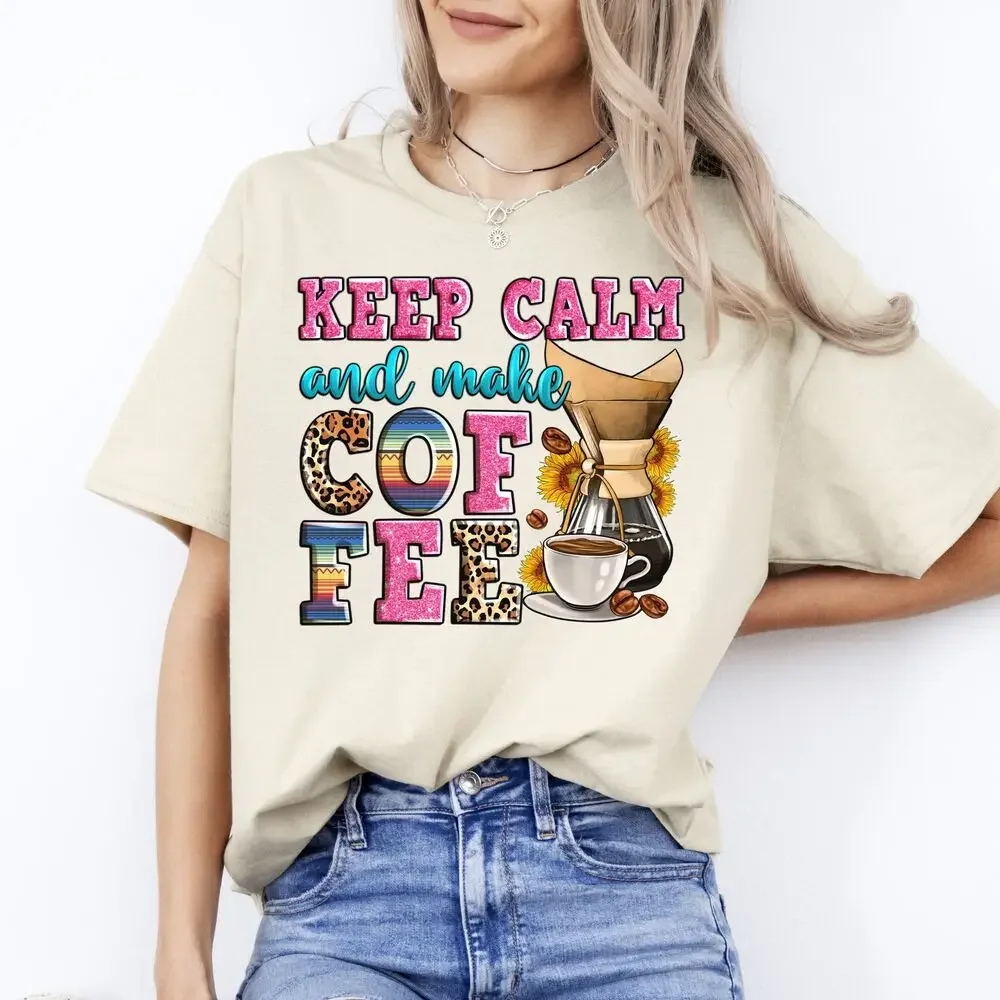 Keep calm and make coffee T-Shirt gift Coffee lover Unisex tee Sand White Sport tops Unisex Summer Short Sleeve