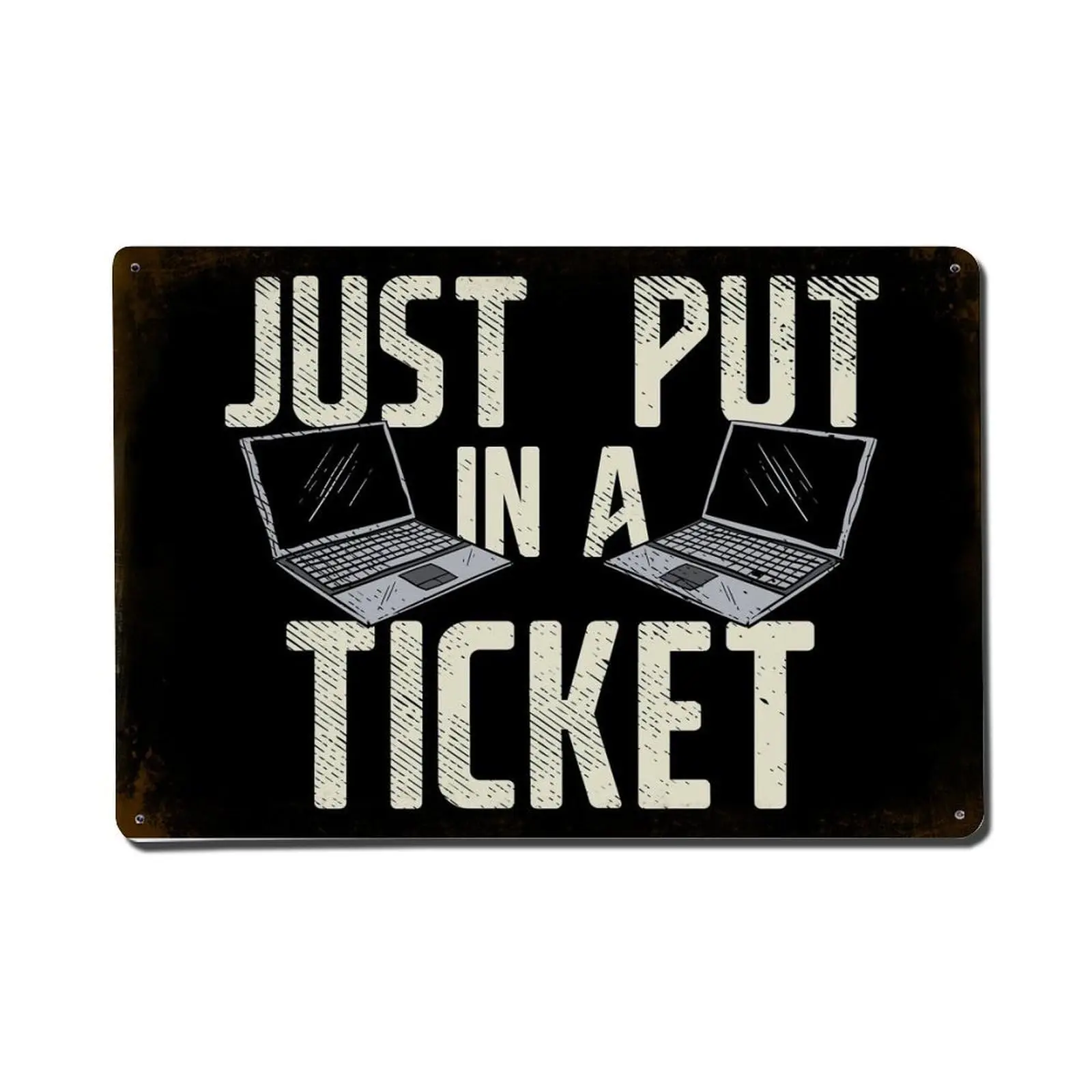 Just Put In A Ticket For H Metal Tin Sign Poster  Painting Sign Funny Wall Vintage Art Decor Retro Plaque For Home Bar Pub Club