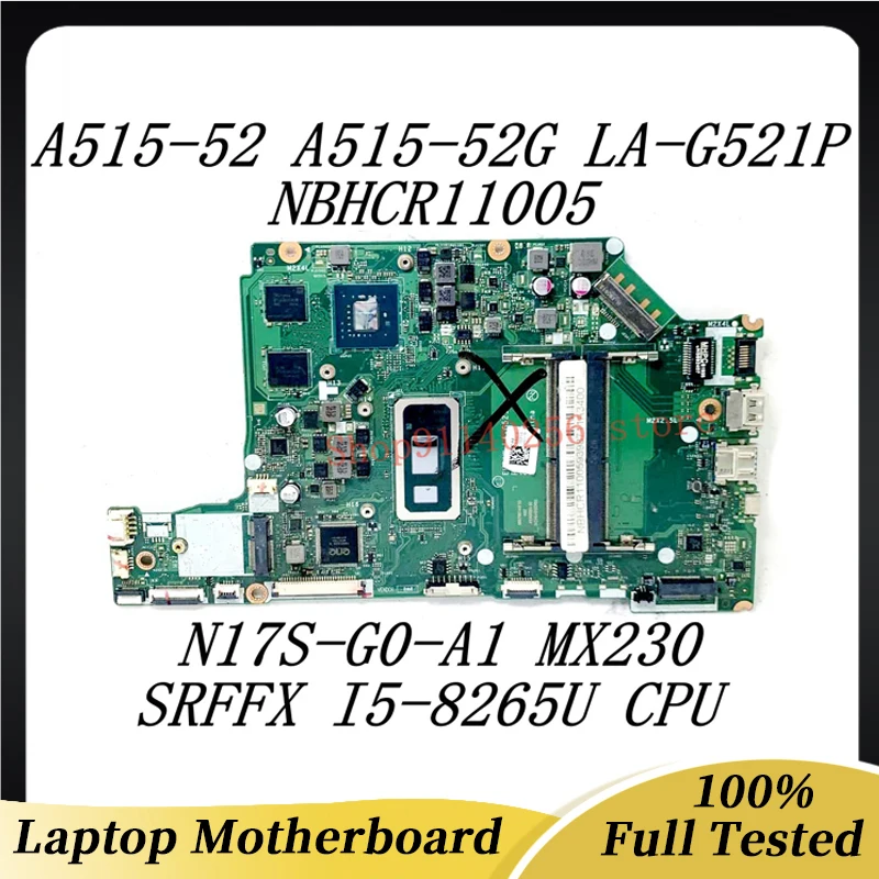 

Laptop Motherboard EH5AW LA-G521P For ACER A515-52 A515-52G NBHCR11005 With SRFFX I5-8265U CPU N17S-G0-A1 MX230 100% Full Tested