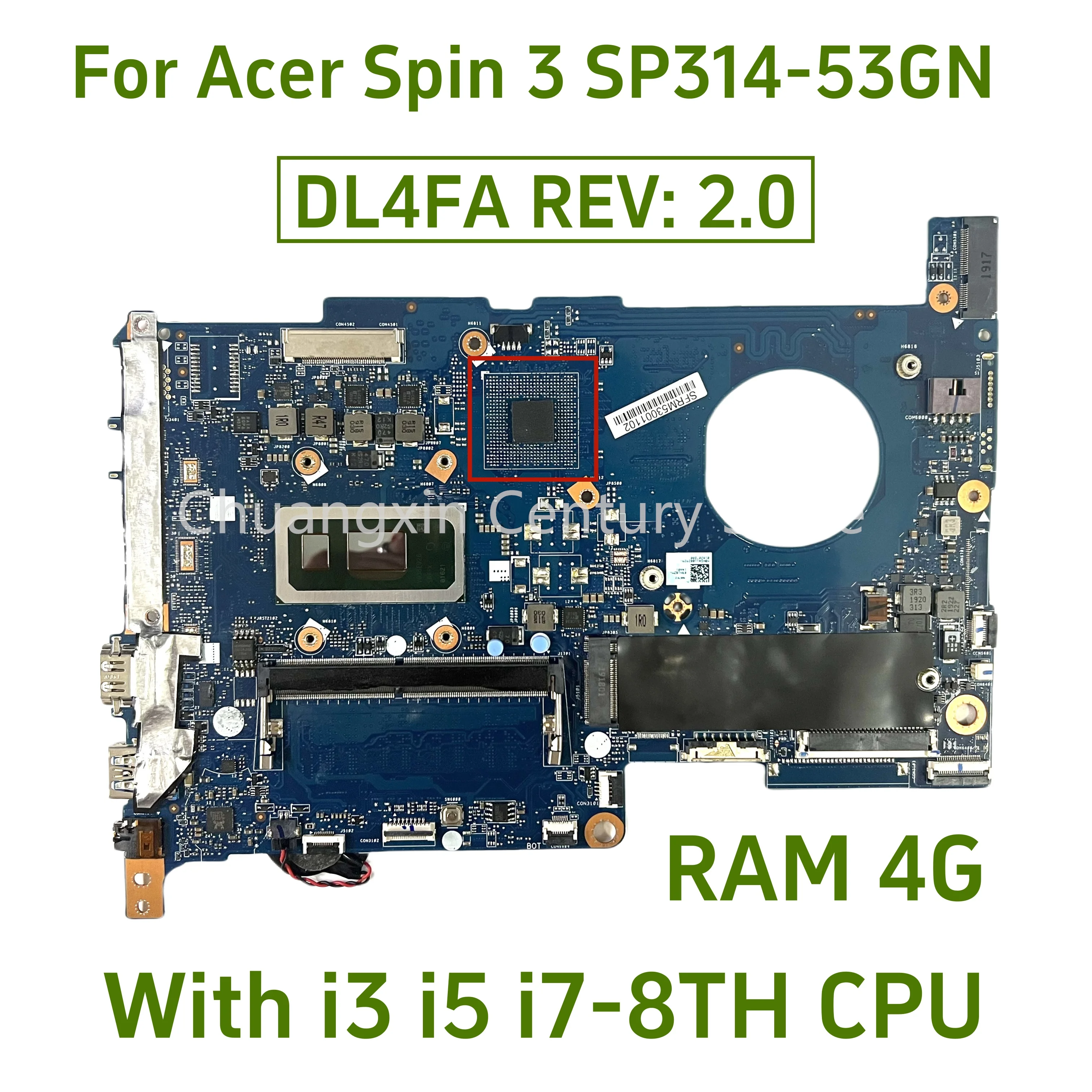 

Suitable for Acer Spin 3 SP314-53GN laptop motherboard DL4FA REV: 2.0 with I3 I5 I7-8TH Gen CPU UAM 100% Tested Fully Work