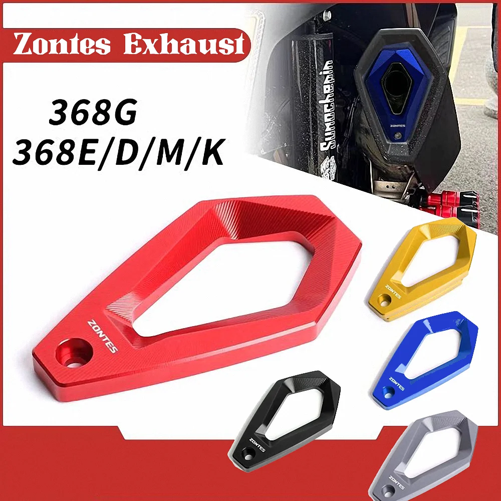 

For Zontes Exhaust Escape Pipe Tip Cover 368G 368M 368K 368D 368E 501G Motorcycle Accessories System Protector G M K D E 368 501