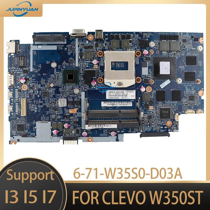 

Genuine 6-71-W350ST00-D03A 6-71-W35S0-D03A Laptop Motherboard For Hasee K650C For Raytheon For Clevo W350ST 100% Test Ok