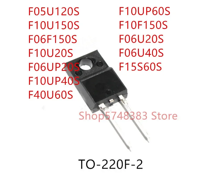 10PCS F05U120S F10U150S F06F150S F10U20S F06UP20S F10UP40S F40U60S F10UP60S F10F150S F06U20S F06U40S F15S60S TO-220F-2