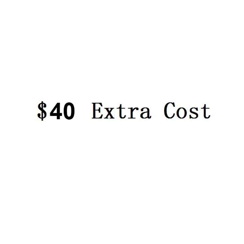 

$40 Extra Cost