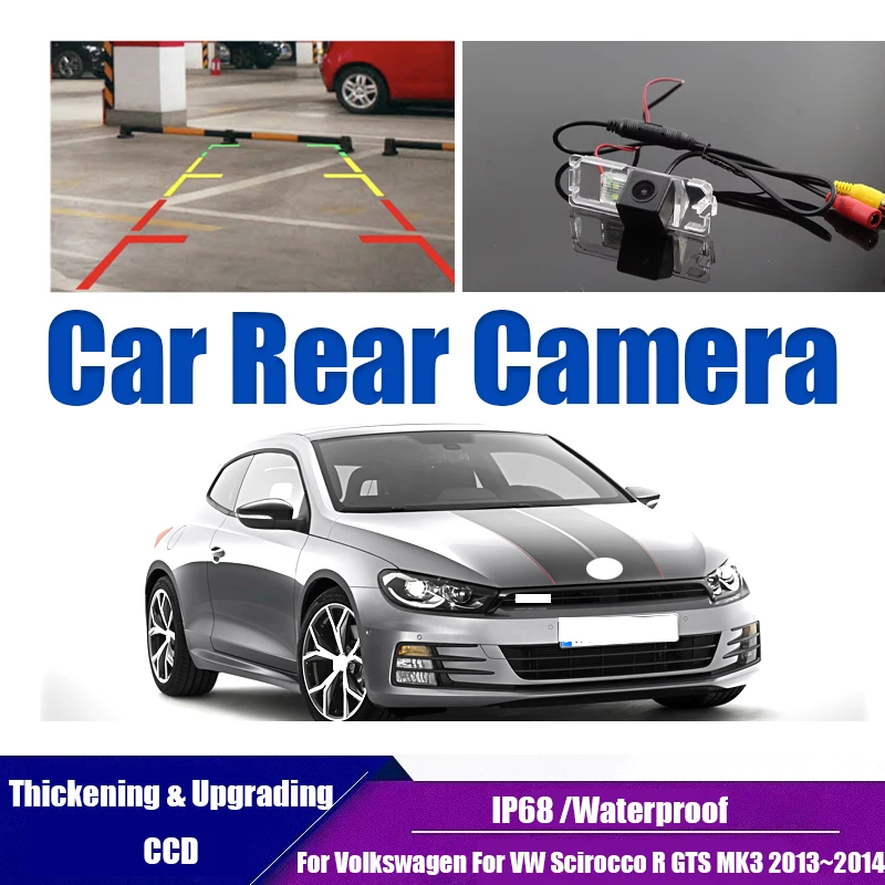 

Car Reverse Rear View Camera For Volkswagen For VW Scirocco R GTS MK3 2013~2014 CCD Full HD Night Vision Backup Parking Camera