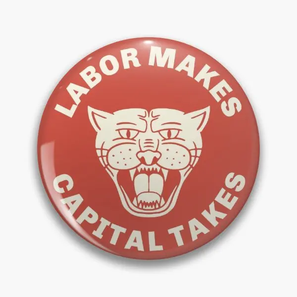 Labor Makes Capital Takes  Soft Button Pin Badge Lapel Pin Women Clothes Hat Cartoon Metal Lover Cute Gift Collar Creative