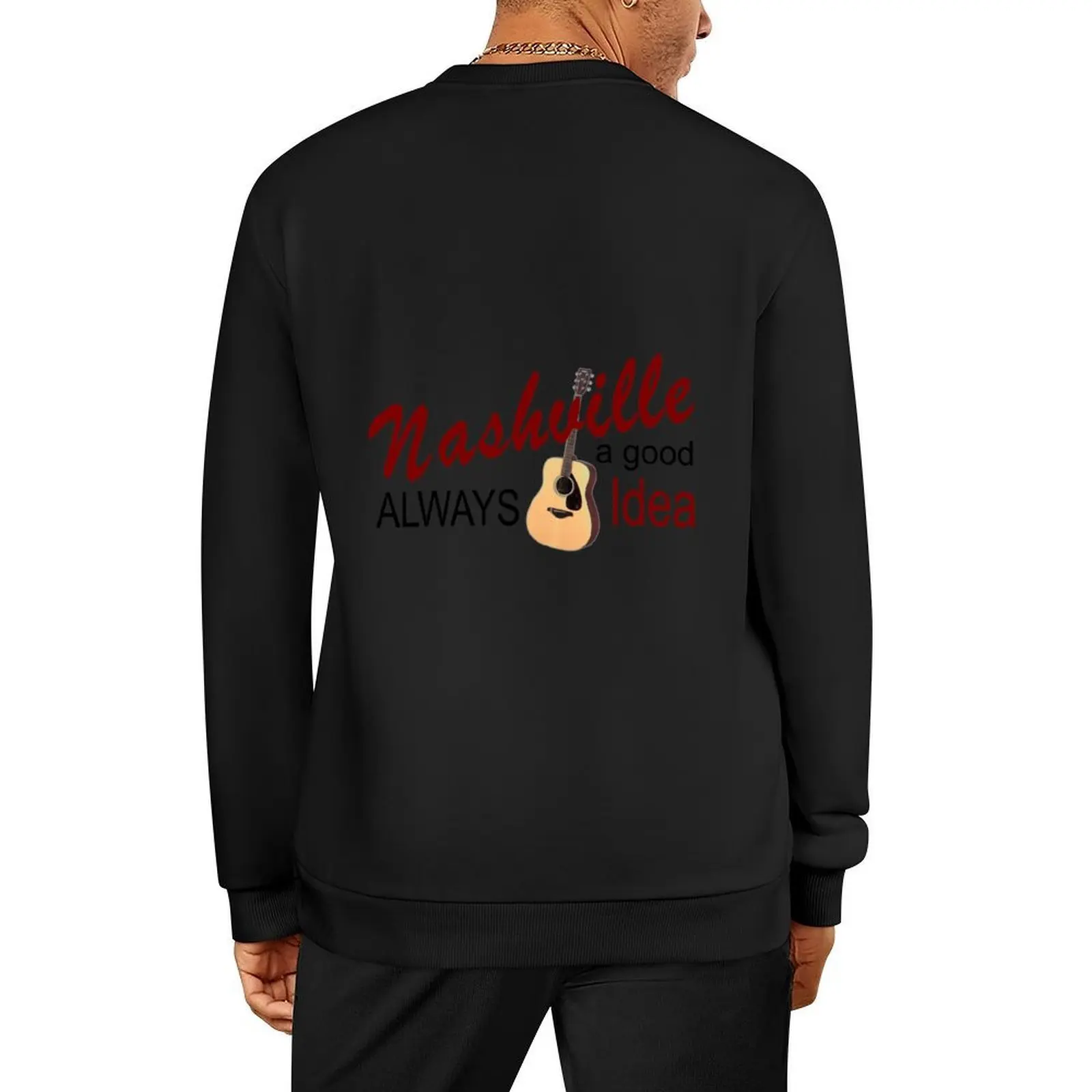 

Nashville Always a Good Idea Pullover mens clothing tracksuit men's clothes autumn graphic sweatshirts