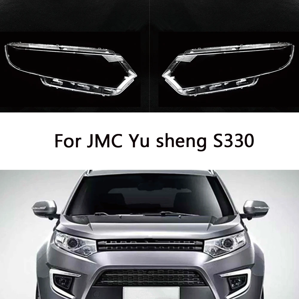 

For JMC Yu Sheng front S330 Car Headlight Cover Lens Shell Lampcover Lampshade Headlamp housing