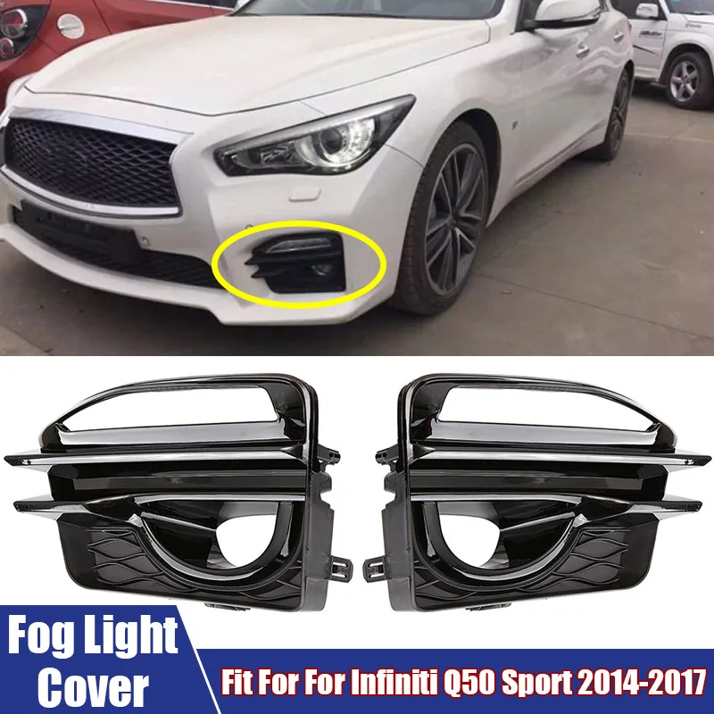 

Автомобильный передний противотуманный чехол для Infiniti Q50 Sport 2014-2017 автомобильные аксессуары левая и правая противотуманная фара Безель 62257-4GA0A 62257-4GZ0A