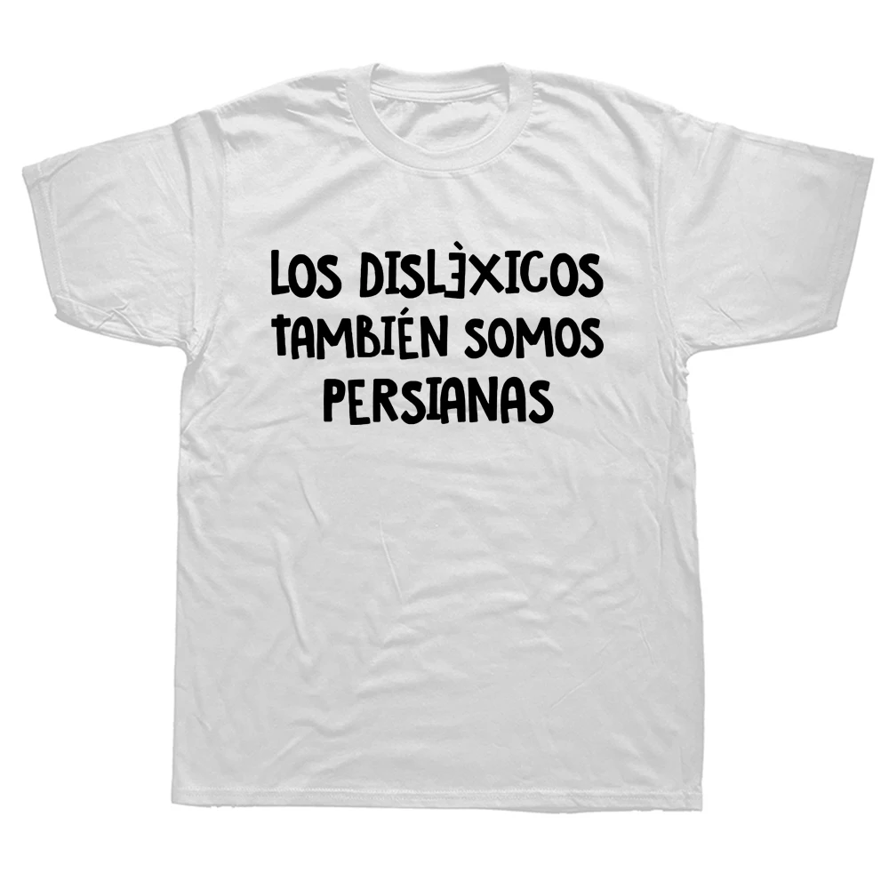 People With Reading Disabilities Are Also Blind T Shirt Spanish Humor Gift Tshirts 100% Cotton Soft Unisex EU Size Tee Tops