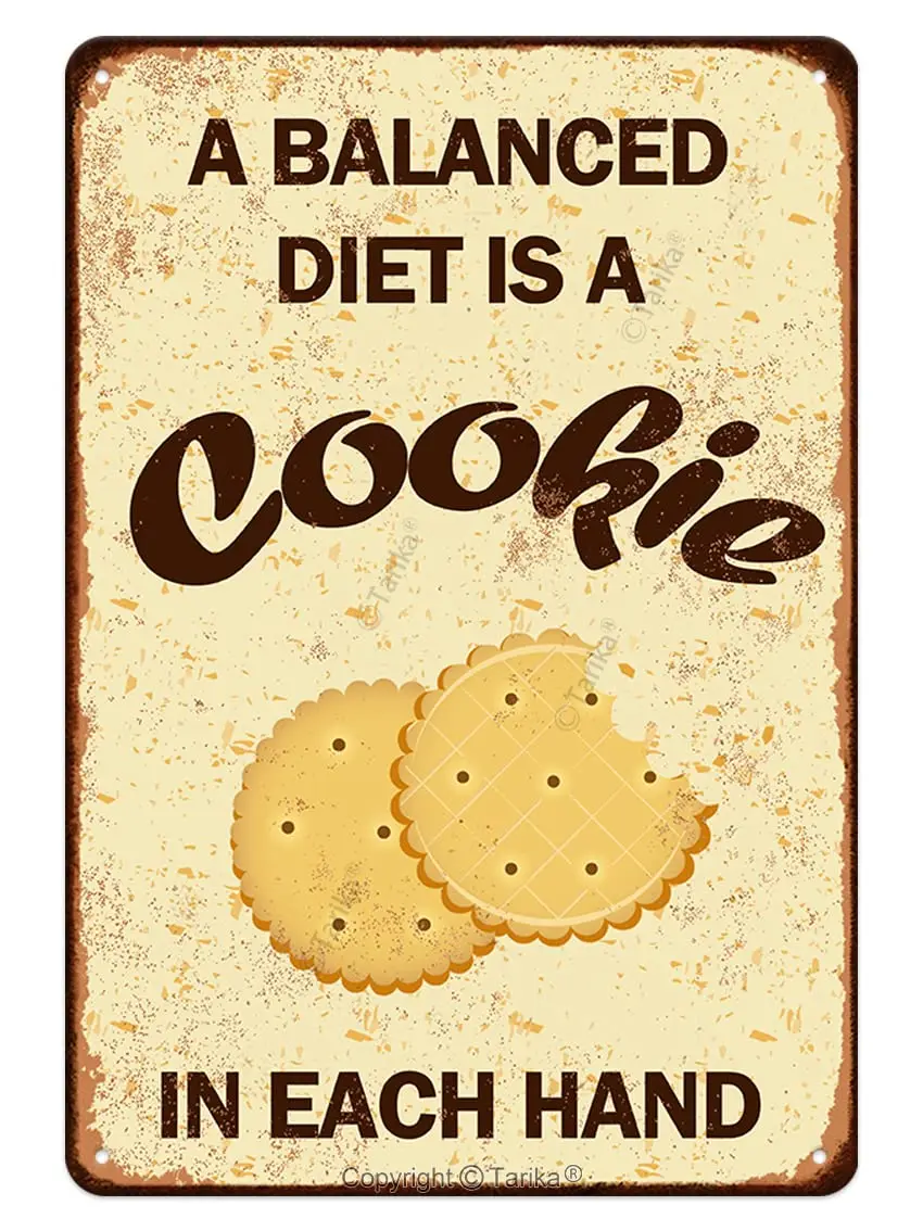 A Balanced Diet is A Cookie in Each Hand Iron Poster Painting Tin Sign Vintage Wall Decor for Cafe Bar Pub Home Beer Decoration 