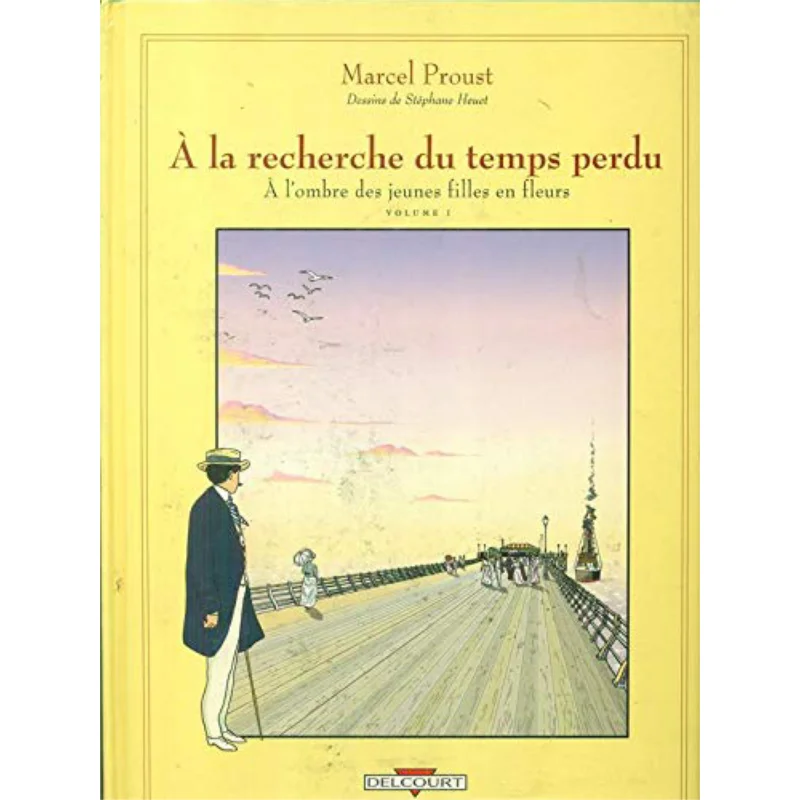 In Search Of Lost Time  In Lombre Of Young Girls In Bloom  First Part Volume 02 Stephane Heuet Delcourt 9782840553816 Book