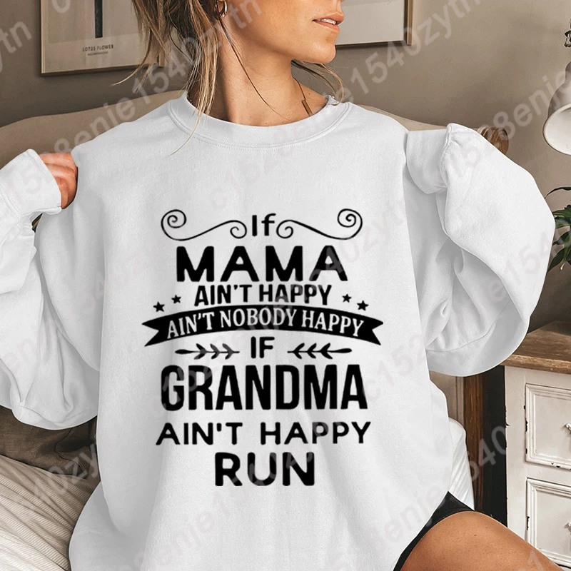 Hoodless Sweatshirt If Mama Ain't Happy If Grandma Ain't Happy Run Print Round Neck Pullover Women Pure Color Pullover Plus Size