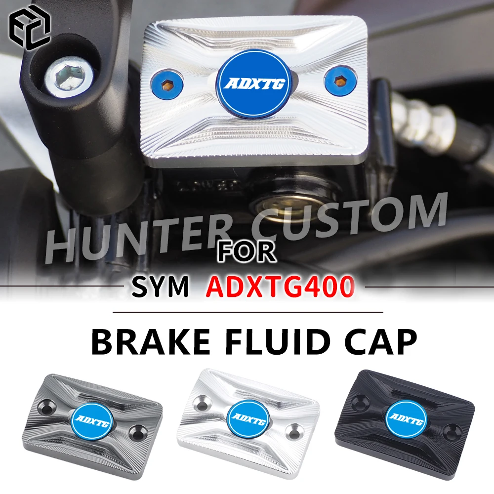 

For SYM ADXTG 400 Brake Fluid Cap Front Brake Fluid Tank Oil Cup Cap Master Cylinder Reservoir CNC Motorcycle Accessories