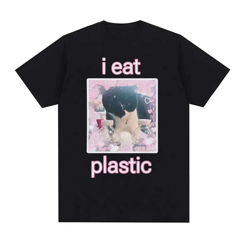 I Eat Plastic Funny Cute Cat Meme Graphic T Shirts Men Women High Quality Cotton Oversized T-shirt Fashion Casual Clothing Tees