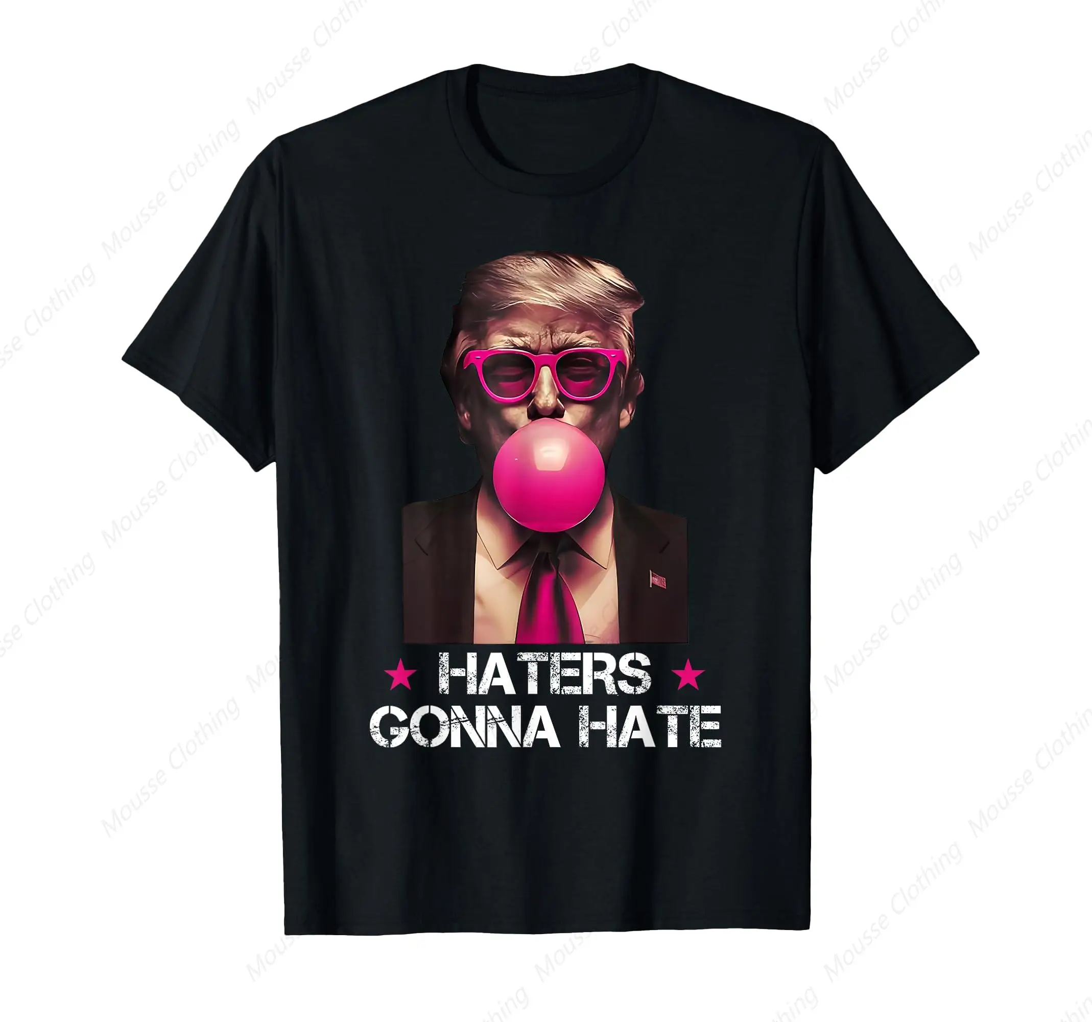 Haters Gonna Hate Funny Trump Bubble Gum Donald Trump 2024 T-Shirt