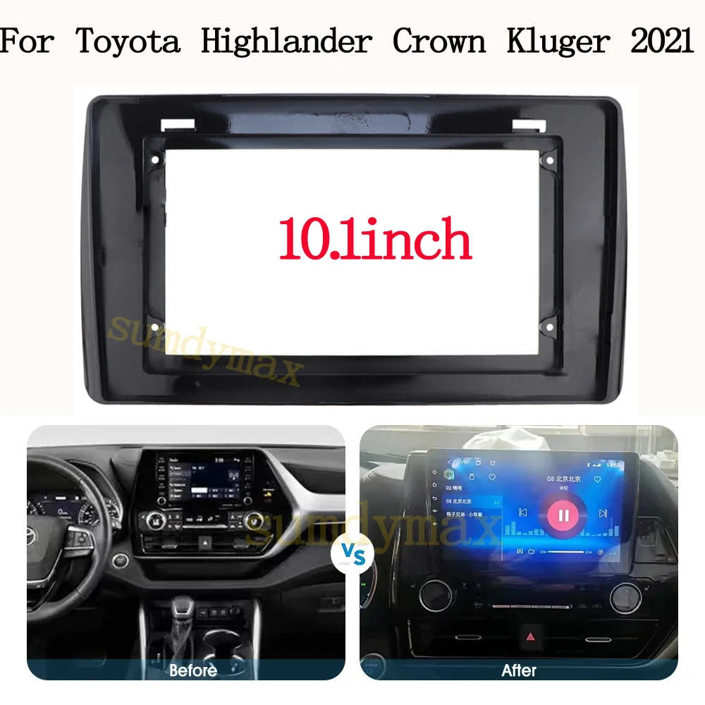 

10.1 inch Car Radio Fascia Panel for TOYOTA Highlander CROWN KLUGER 2021 Android Radio Dashboard Kit Face Plate Fascia