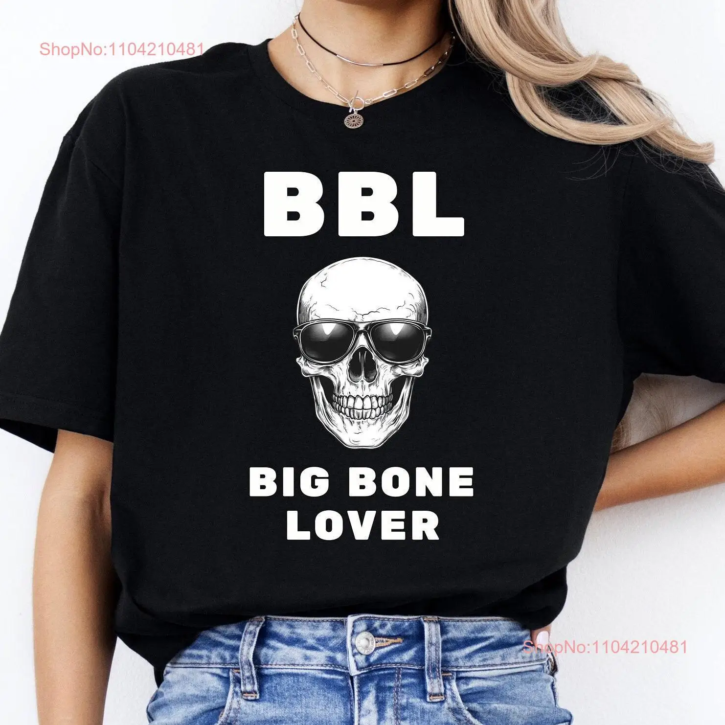 

BBL Big Bone Lover Funny Saying T Shirt Skull with Sunglasses Design Halloween for Friends and Family Meme Skeleton