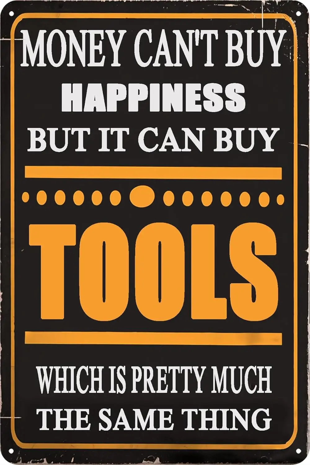 Tommery Vintage Decor Metal Sign Man Cave Garage Decor Money Cant Buy Happiness But It Can Buy Tools Funny Metal Tin Sign Wall D