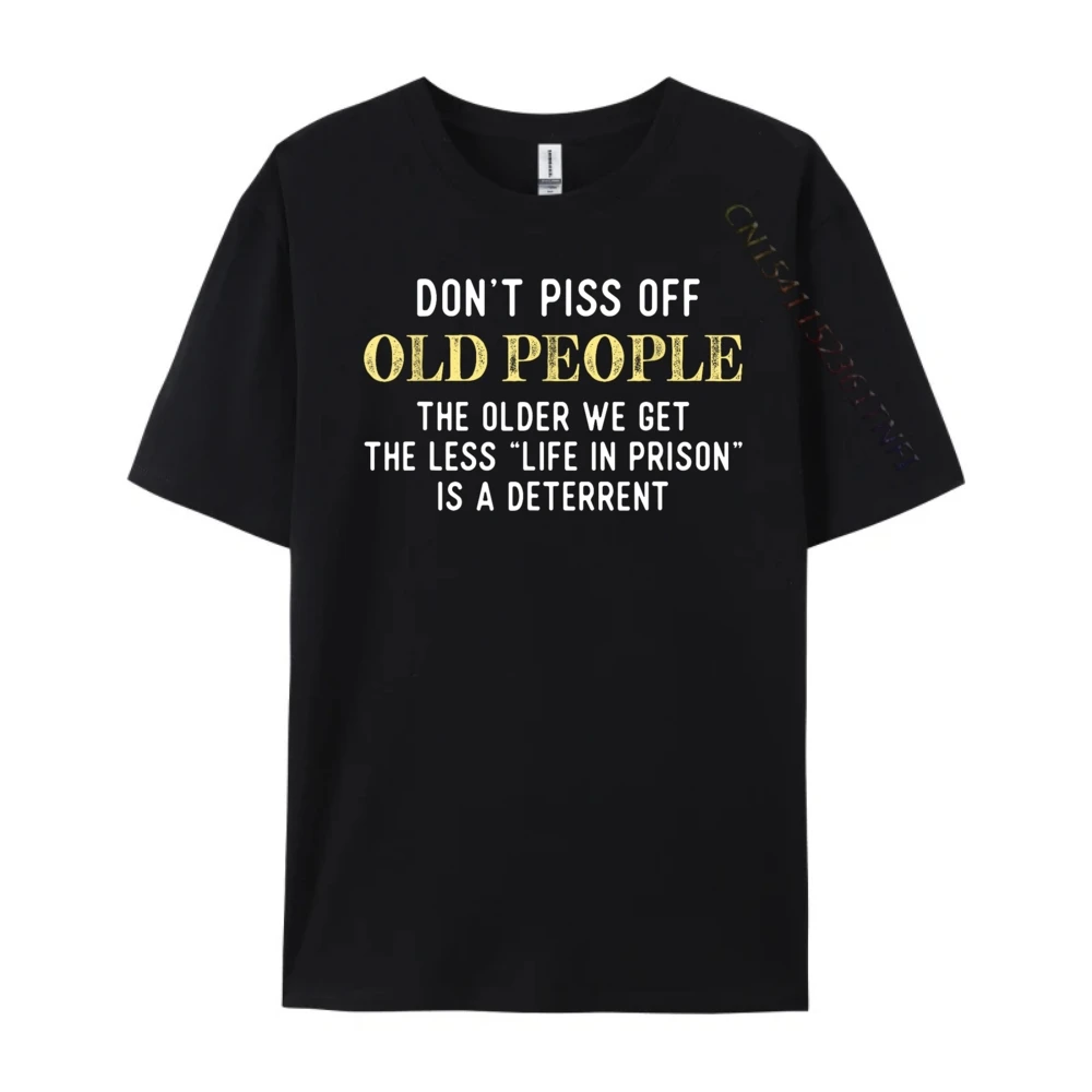 Funny Saying Don't Piss Off Old People Gift For Men Women Free Shippping Clothes Long Sleeve T-Shirt Men Classic