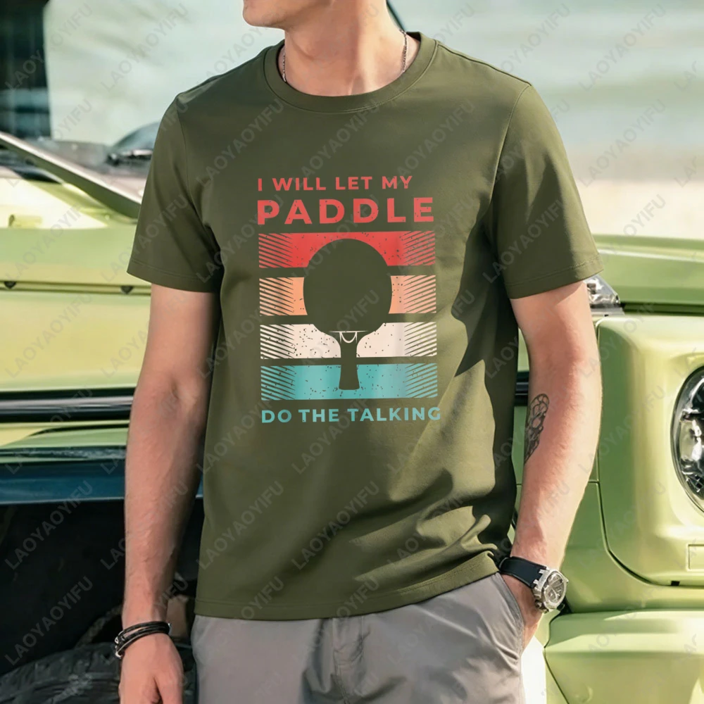 

Paddle Table Tennis Graphic I Will Let My Paddle Do The Talking Cotton T-Shirt Casual Summer Sport Outfit Trendy Streetwear