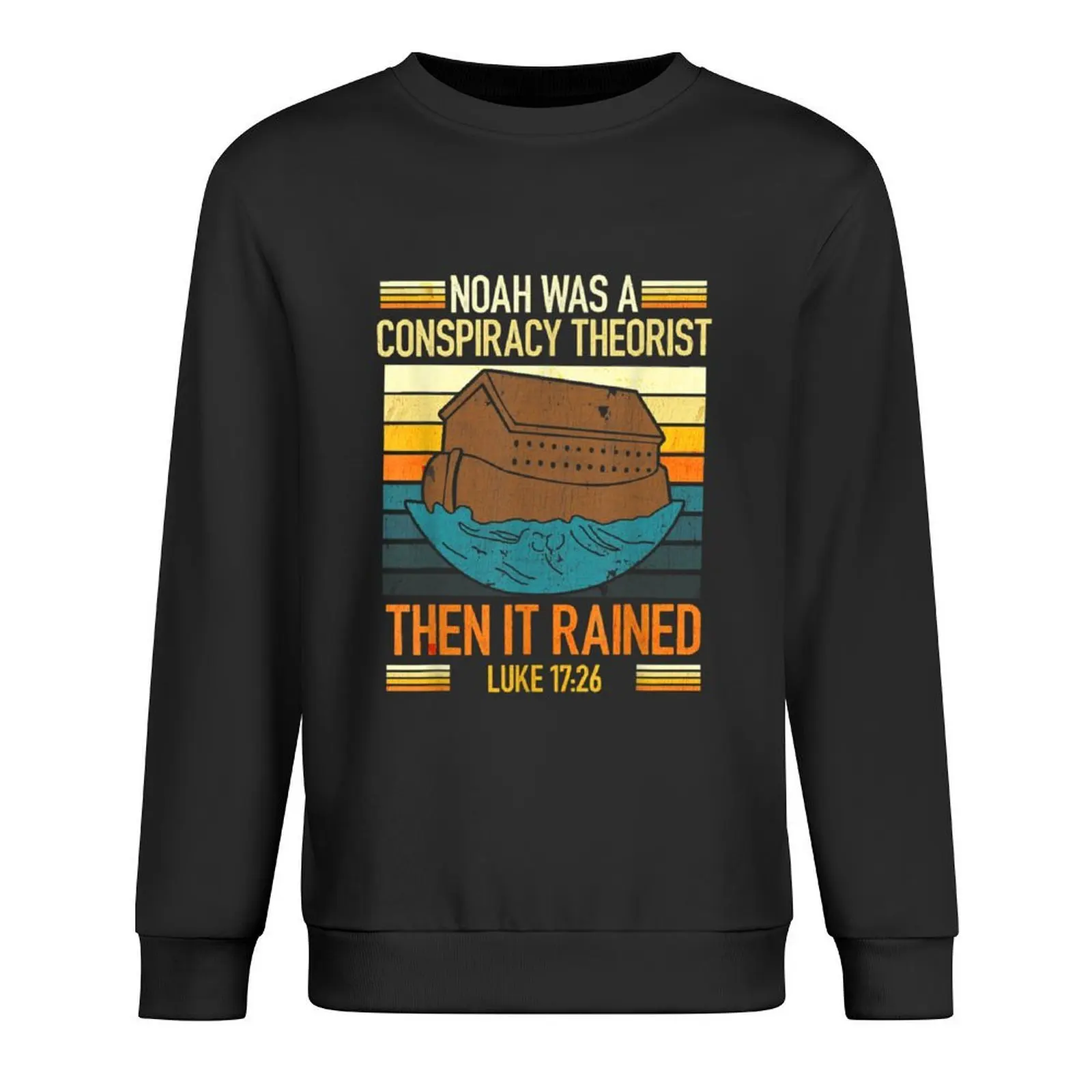 

Vintage Retro-Noah Was A Conspiracy Theorist Then It Rained Pullover blouse male clothes sweatshirts