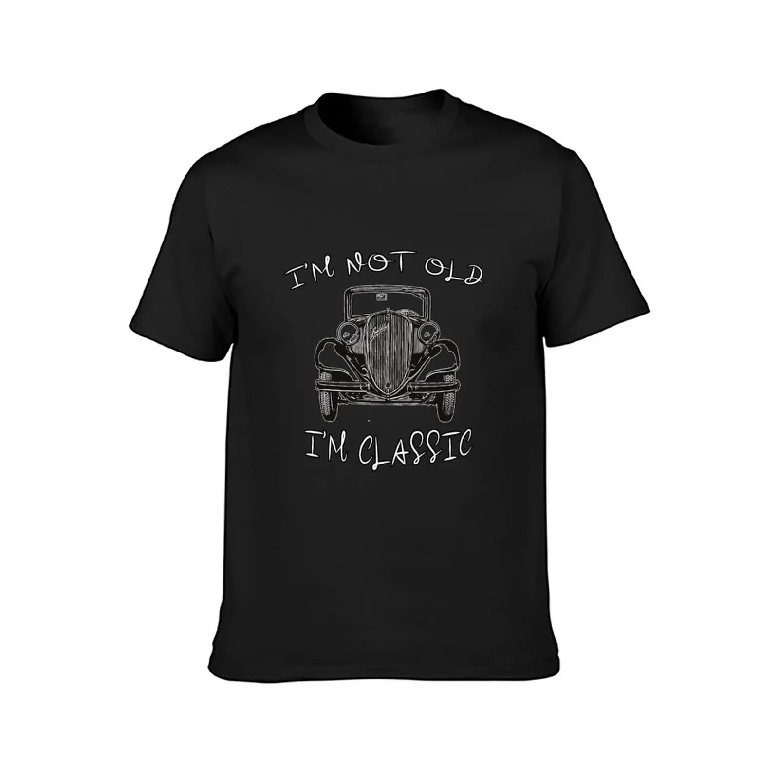 im not old im classic T-Shirt plain cute tops heavyweights mens graphic t-shirts anime