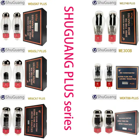 ShuGuang PLUS WE6SN7 WE274B WE300B WE6CA7 WEKT88 WE6SL7 Vacuum Electronic Tube Precision Matching Valve Electronic Tubes