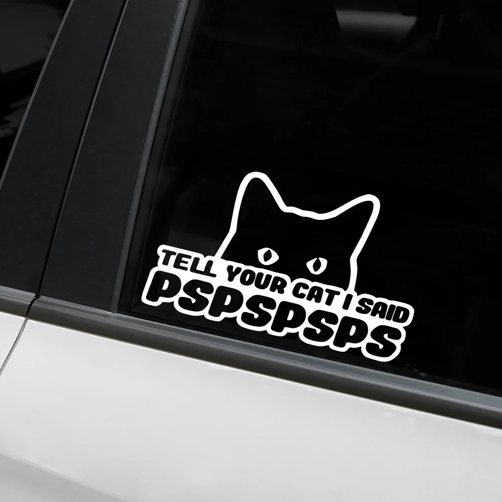 Car Sticker Tell Your Cat I Said PSPSPS Cute Cat Waterproof Vinyl Decal Body Window Door Auto Moto Styling Decor Accessories