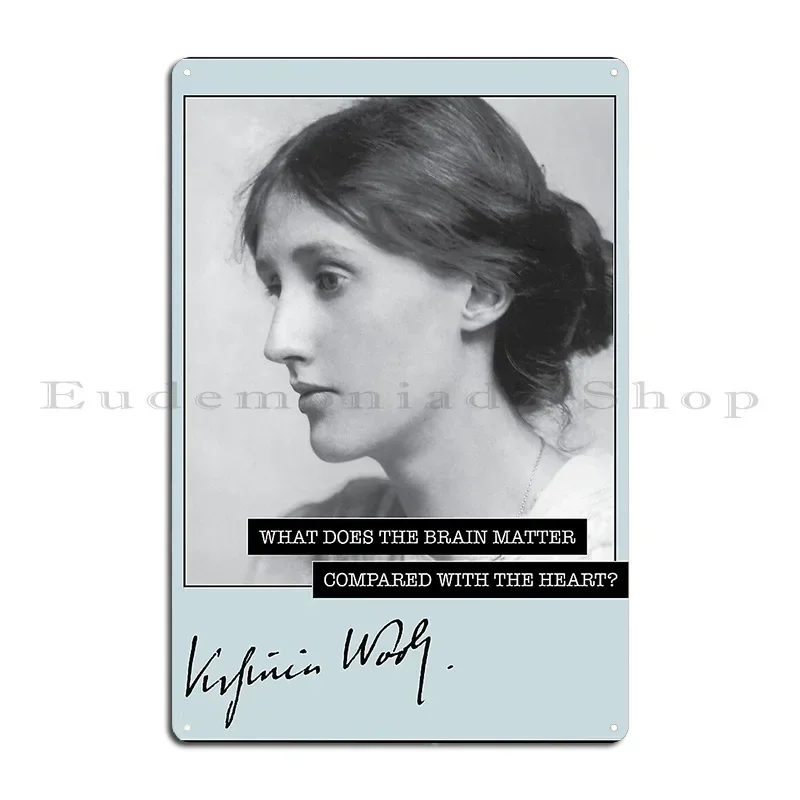Virginia Woolf What Does The Brain Matter Metal Plaque Customize Wall Mural Wall Plaque Design Pub Tin Sign Poster