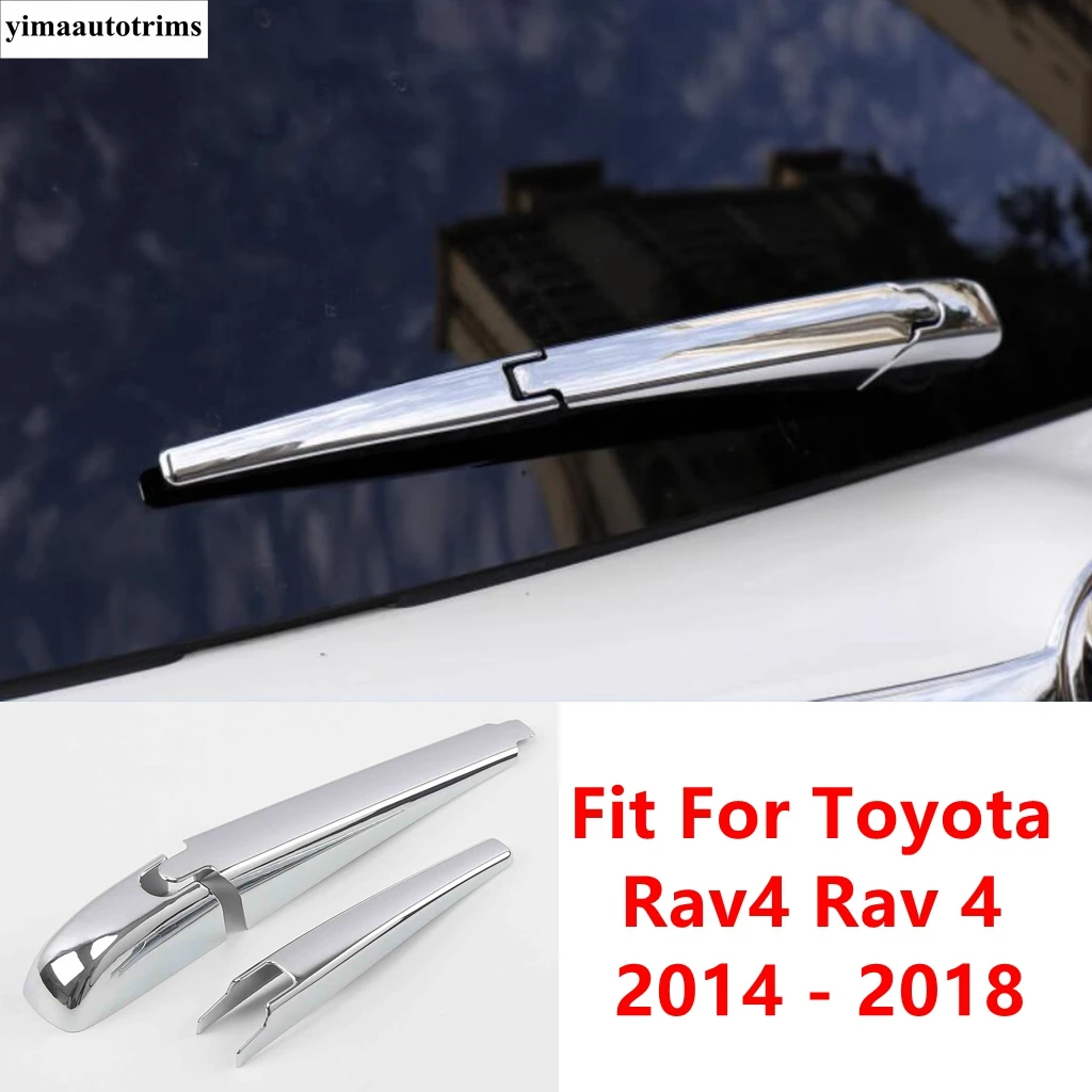 

For Toyota Rav4 Rav 4 2014 - 2018 Car Rear Window Windshield Wiper Arm Blade Overlay Molding Cover Trim ABS Chrome Accessories