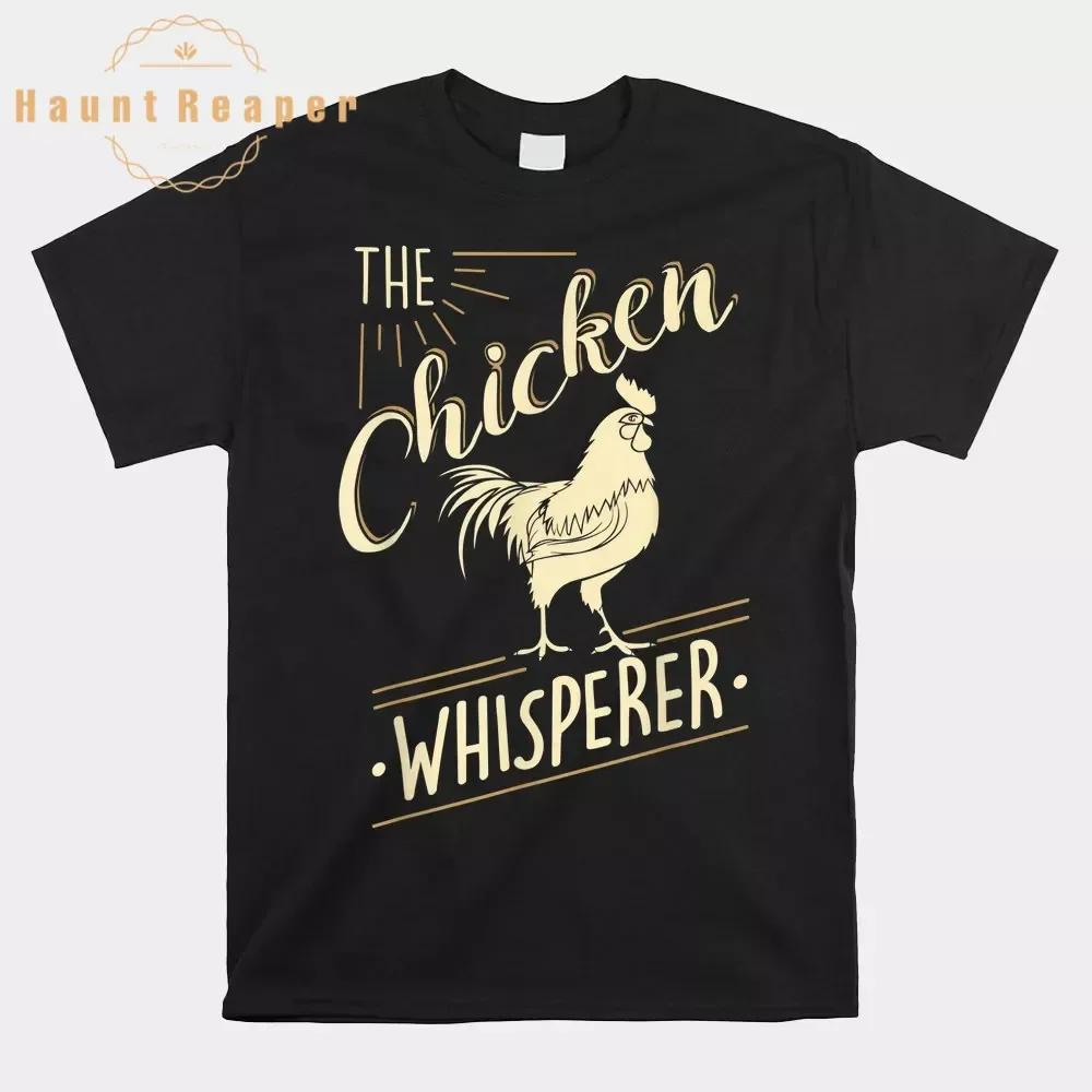 Haunt Reaper Men T Shirt The Chicken Whisperer Funny Chicken Shirt O-neck Short Sleeve Plus Size Top Tees 6XL