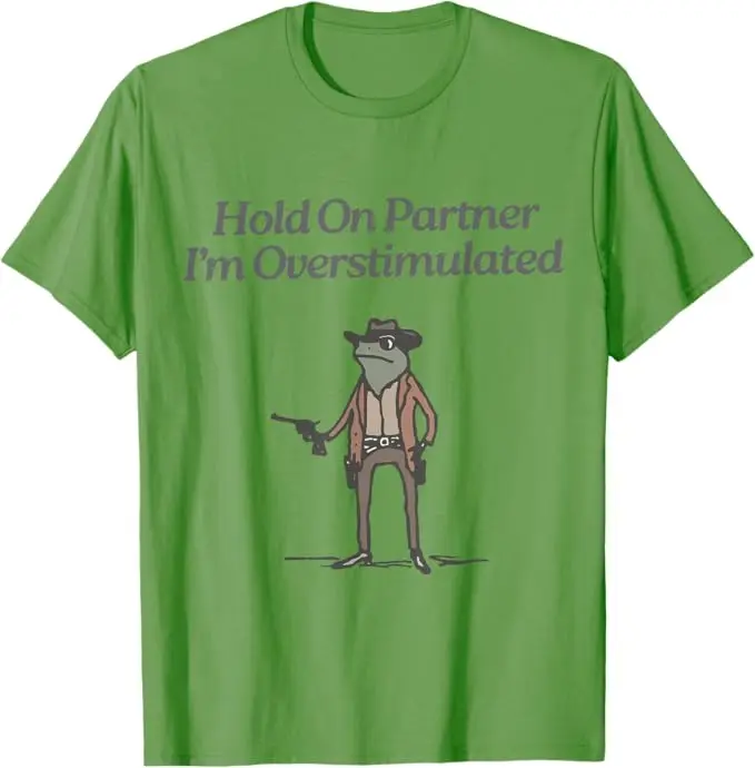 Hold on Partner I\'m Overstimulated Cowboy Frog Vintage T-Shirt Humor Funny Aesthetic Clothes Women\'s Fashion Saying Tee Top Gift
