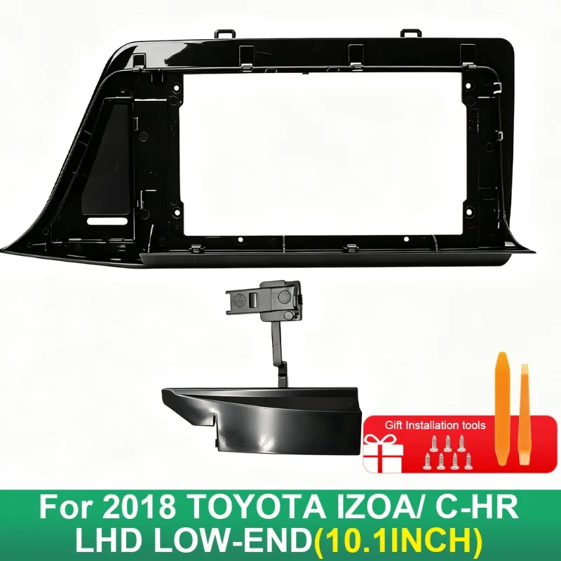 For 2018 Toyota IZOA C-HR LHD Low-End 10.1 Inch Car Radio Fascia Frame Stereo GPS Navigation Dashboard Panel Trim Kit
