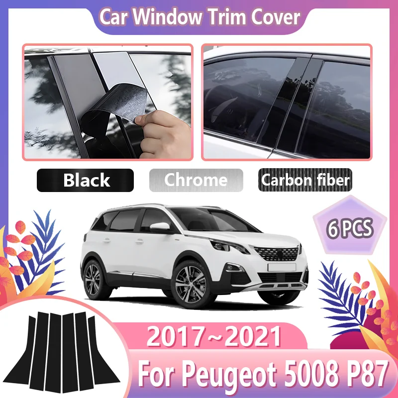 

6 шт. автомобильный оконный чехол для Peugeot 5008 P87 2017 ~ 2021 B C колонна, декоративная пленка, наклейки, инструменты, автомобильные аксессуары 2018 2020