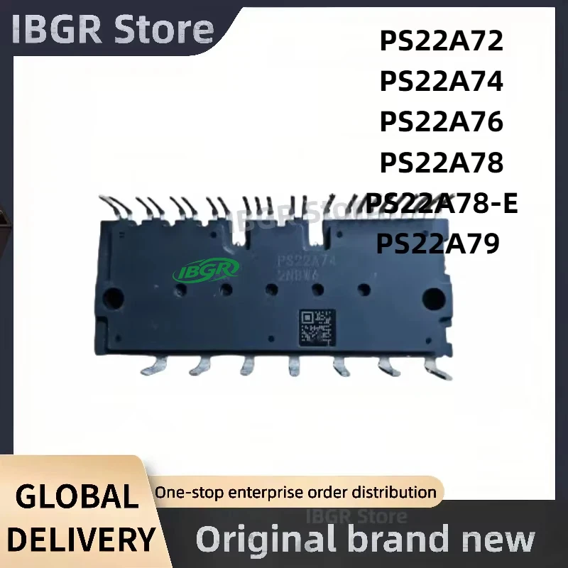 

PS22A72 PS22A74 PS22A76 PS22A78 PS22A78-E PS22A79 IPM Module New Original