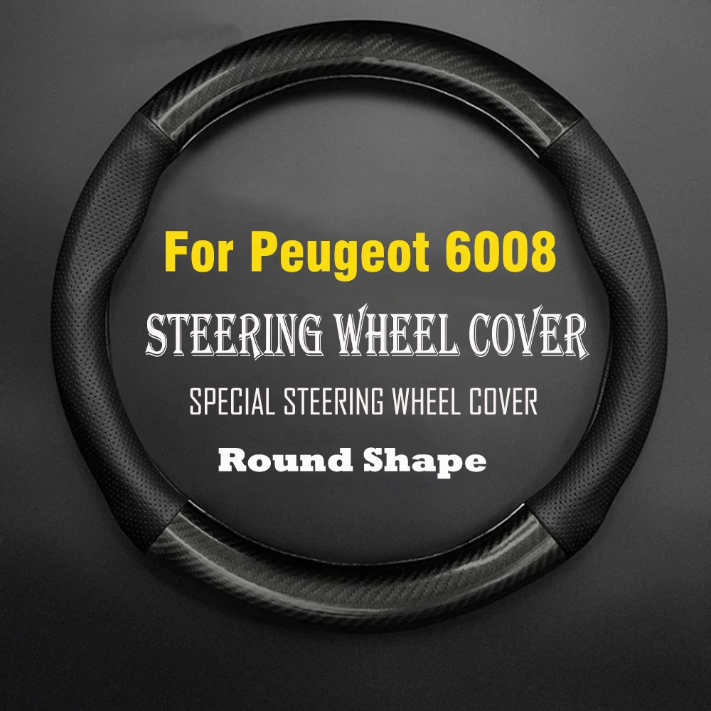 

Car Steering Wheel Cover Anti-Slip Black Leather Carbon fiber Original Steering Wheel Special For Peugeot 6008 Car Accessories
