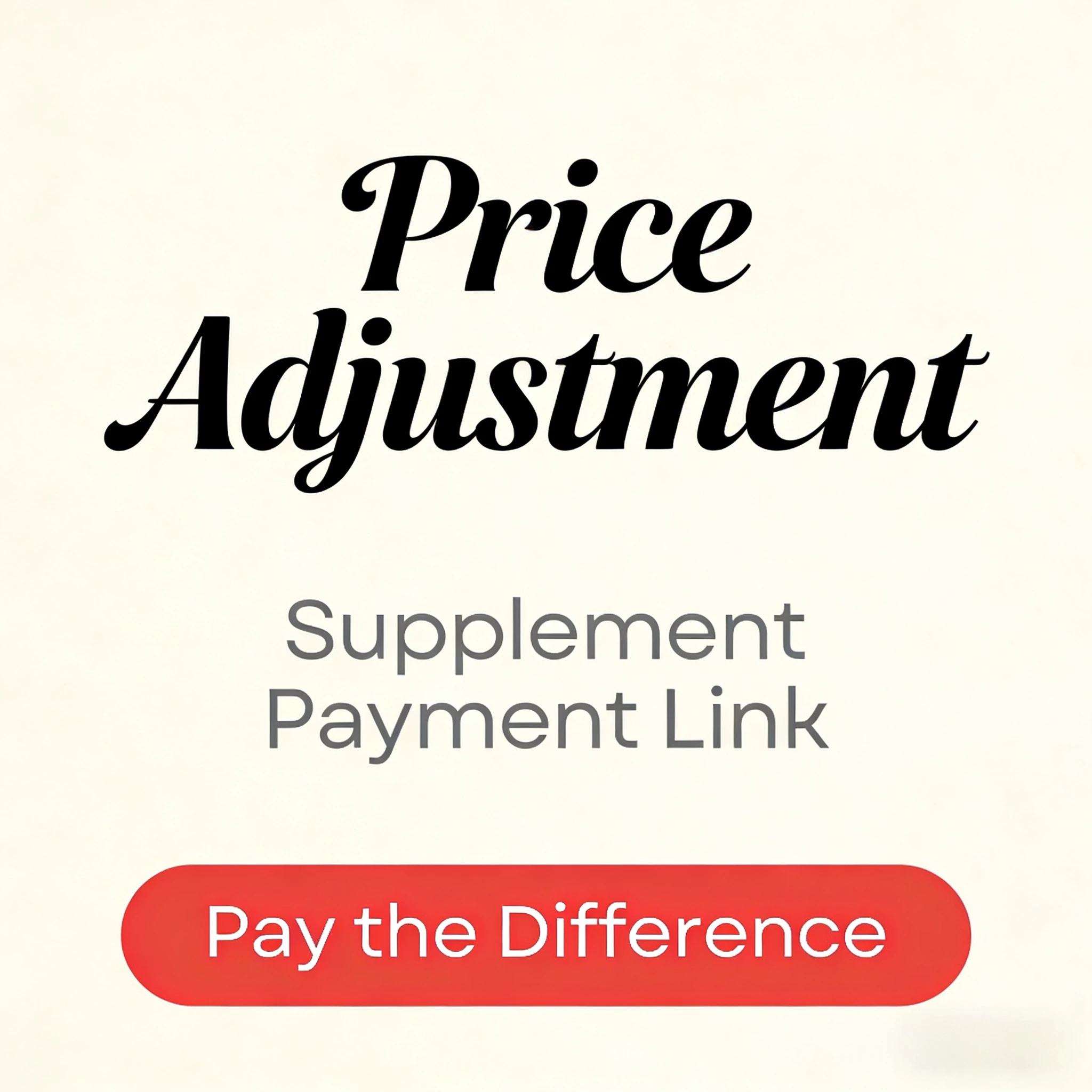 

Link to pay the difference.Please do not place orders on your own, thank you.