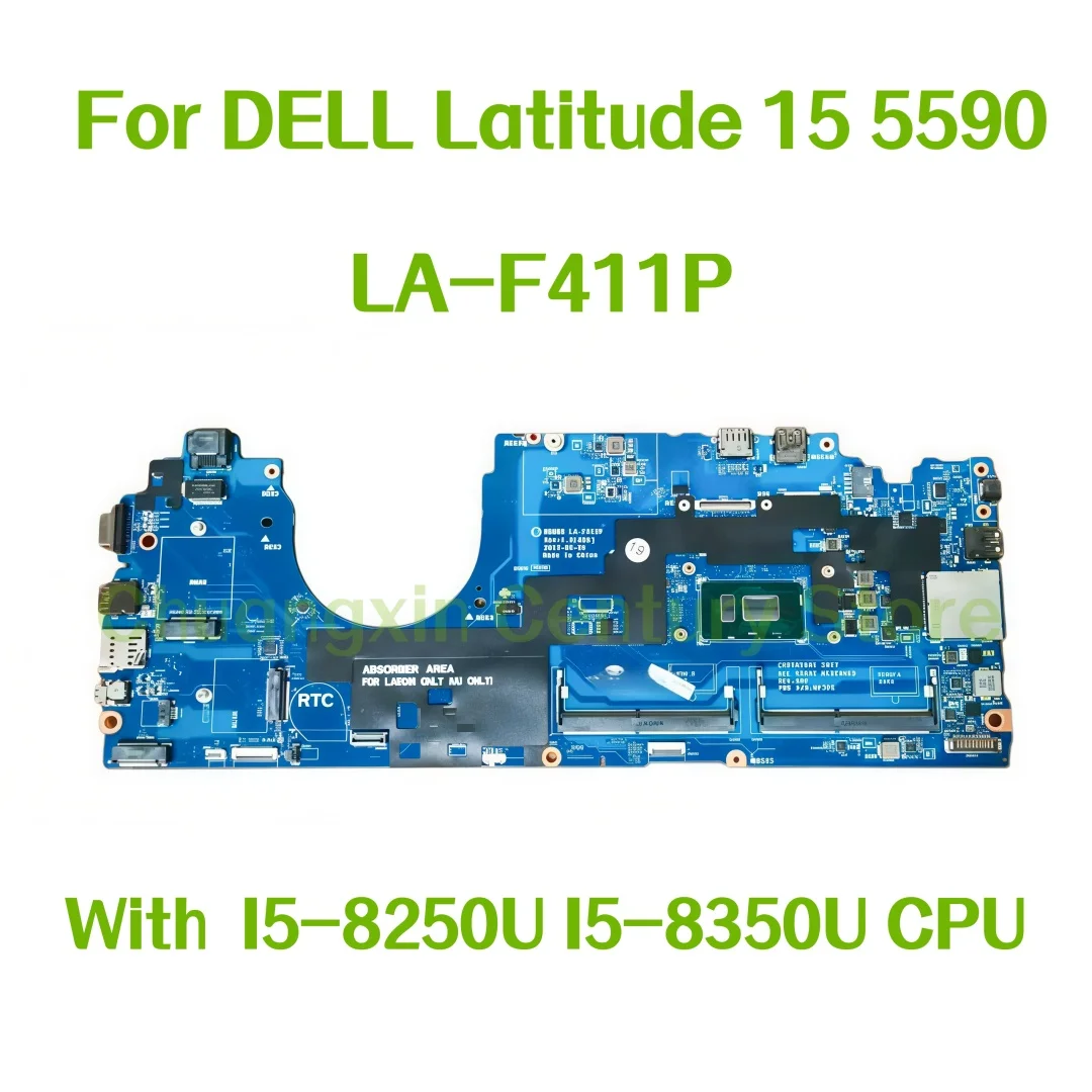 The LA-F411P motherboard is suitable for Dell Latitude 15 5590 laptops with I5-8250U and I5-8350U CPUs, 100% tested OK
