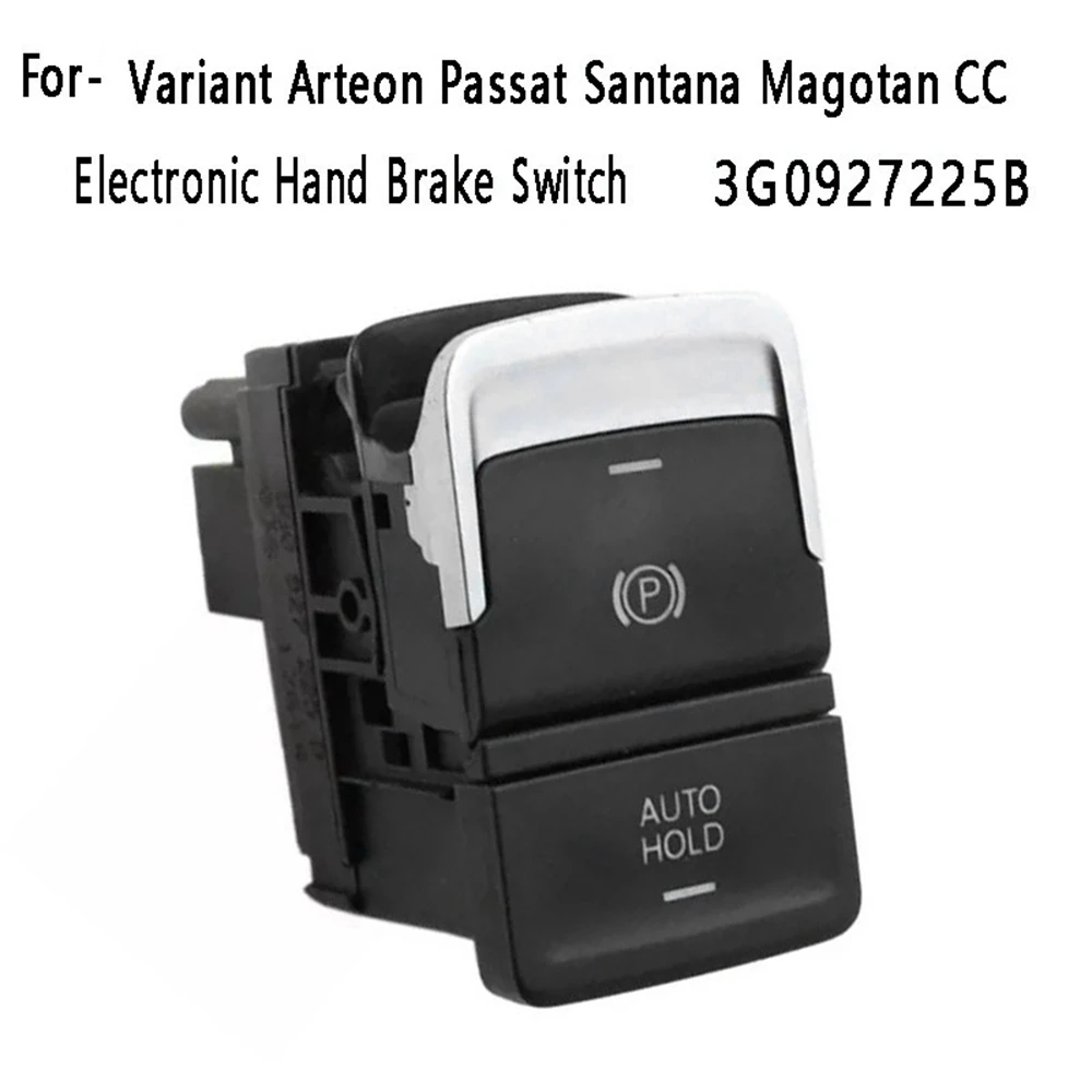 Car Electronic Hand Brake Switch Button 3G0927225B for Variant Arteon Passat Santana Magotan