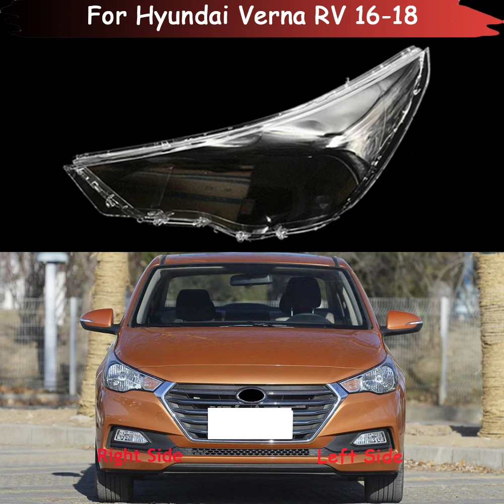 

Auto Light Case For Hyundai Verna RV 2016 2017 2018 Car Front Headlight Lens Cover Lampshade Glass Lampcover Caps Headlamp Shell