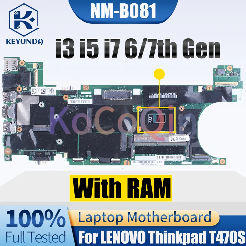 NM-B081 For LENOVO Thinkpad T470S Notebook Mainboard i3 i5 i7 6/7th Gen With RAM 01ER070 01LV973 Laptop Motherboard Full Tested