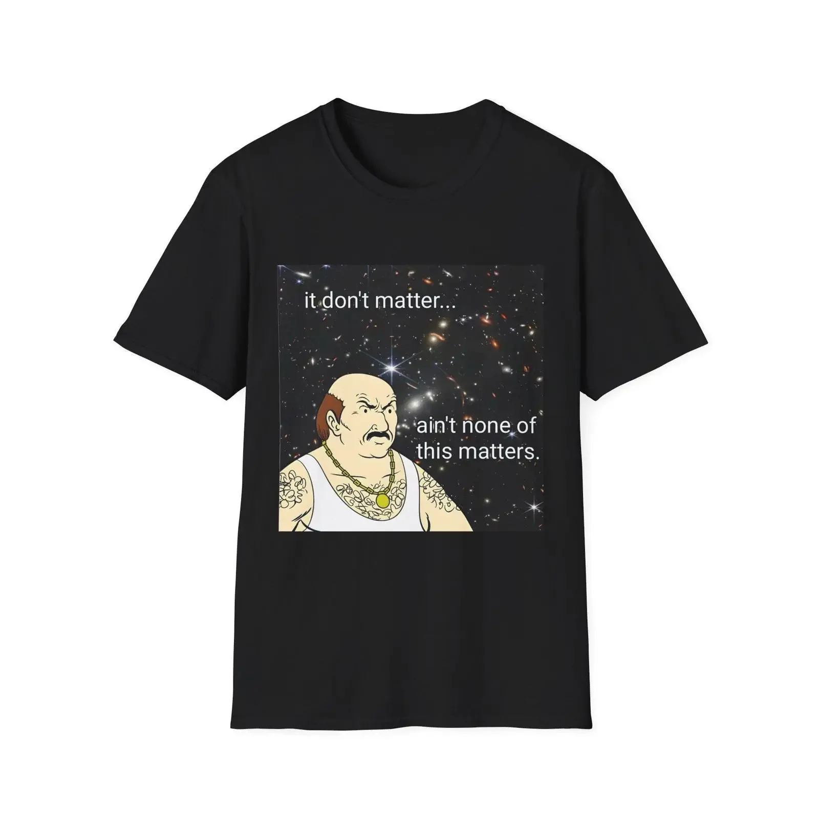 Carl says it don't matter meme T Shirt cosmic background bald cartoon man vintage Washed Unisex streetwear