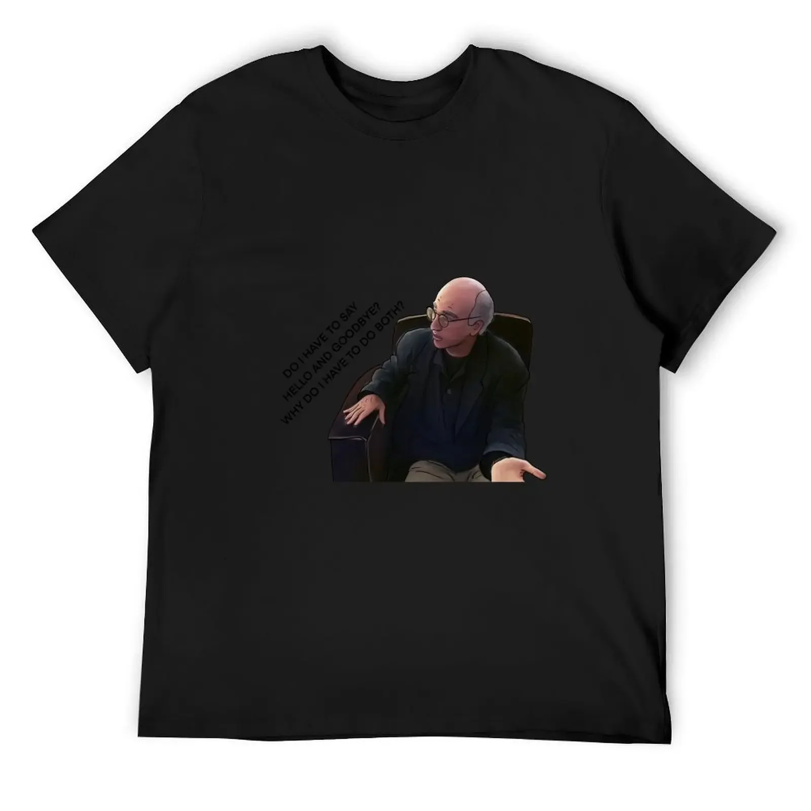 Hello Goodbye Larry David T-Shirt graphic t shirts oversized t shirt quick drying plus size tops mens graphic t-shirts pack