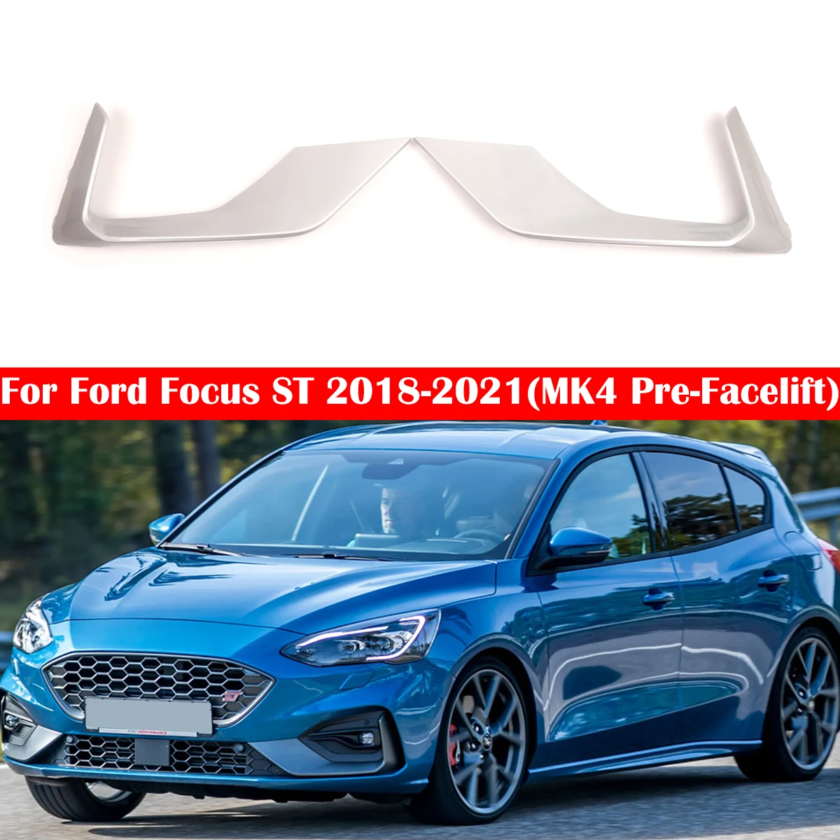 

2267454 JX7B-15B246-TAPRAA For Ford Focus ST2018-2021 MK4 Pre-Facelift Car Front Bumper Upper Lower Trim Moulding Silver Strip