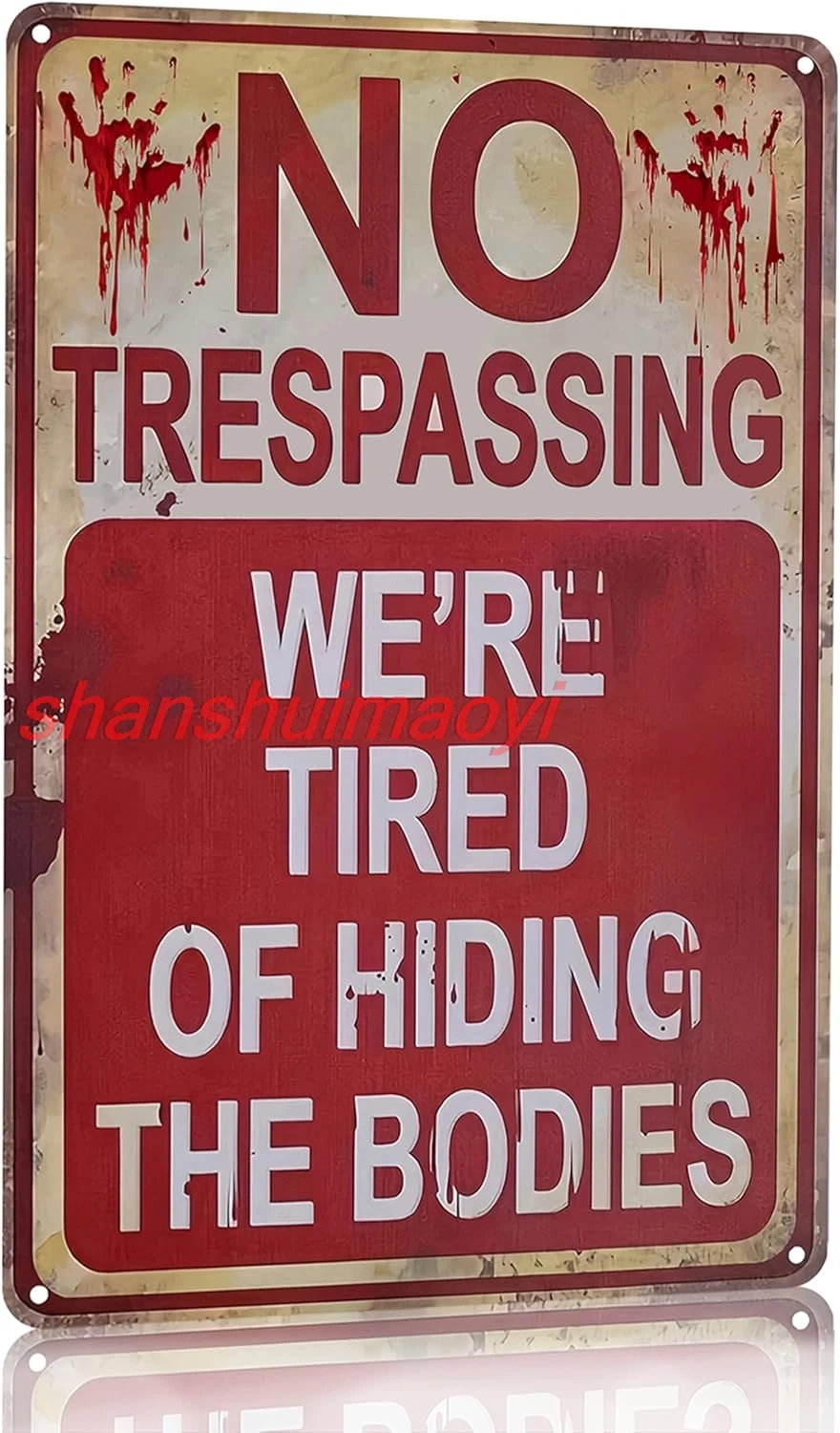 Vintage Horror Decoration Sign Funny No Trespassing We're Tired of Hiding The Bodies Tin Sign for House Porch Garden Ya SHAN