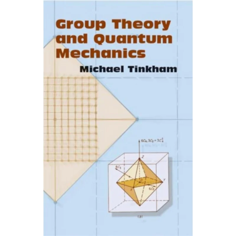 Group Theory And Quantum Mechanics Michael Tinkham Dover Publications 9780486432472 Book