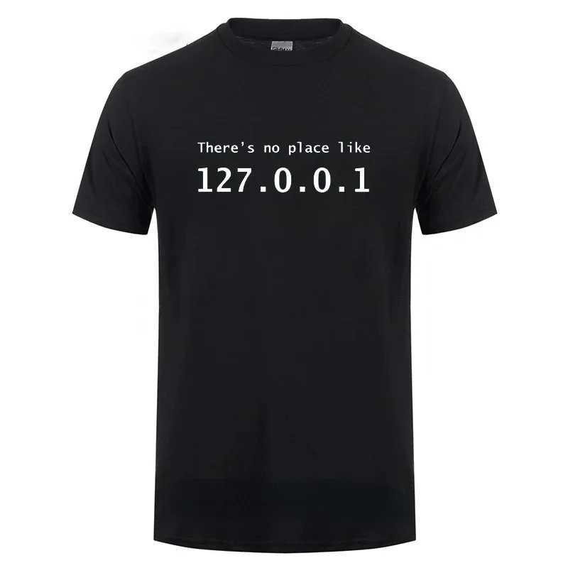 Men Programmer Geek Tshirt Funny IP Address Tops There Is No Place Like 127.0.0.1 Computer Comedy Tee Boyfriend Birthday Gift