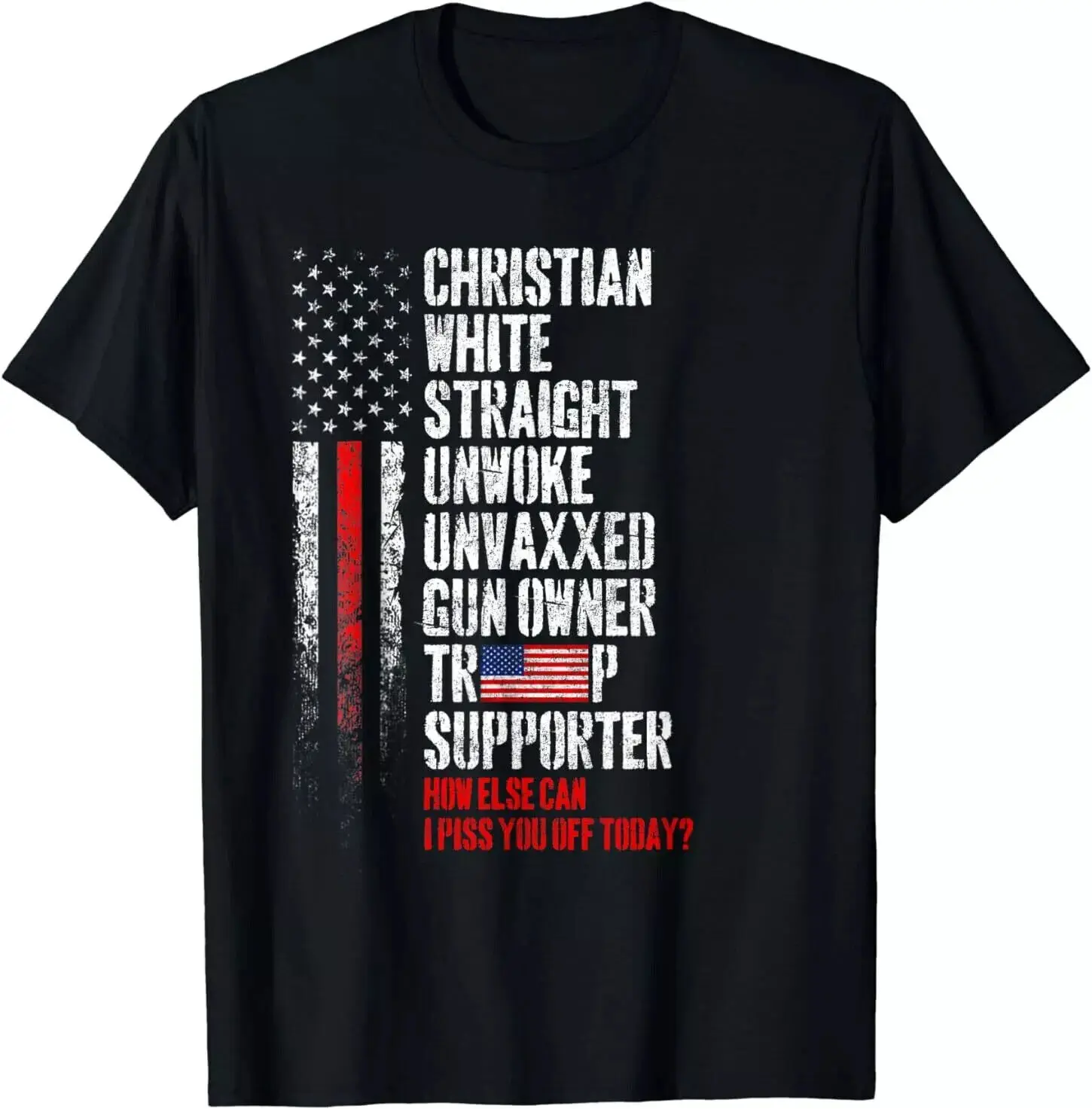 Trump Supporter Christian White Straight Unwoke Unvaxxed T-Shirt