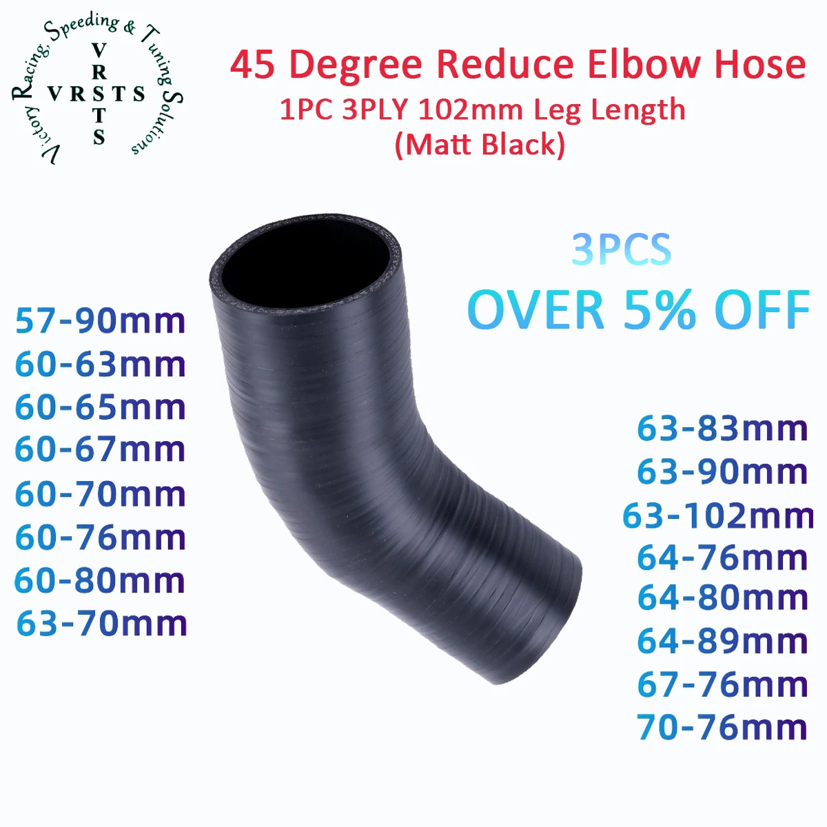 

3PLY 45° 102mm Length 45 Degree Reduce Elbow Silicone Water Intercooler Hose ID 57 60 63 64 65 67 70 76 80 83 MM 1PC Matt Black
